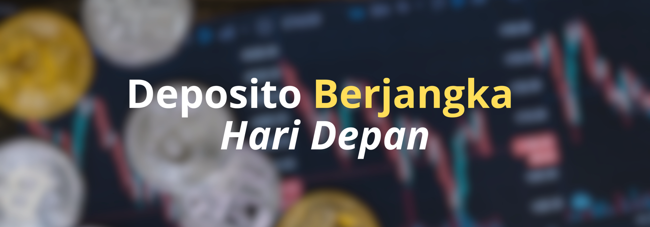 Deposito Berjangka Hari Depan (1)